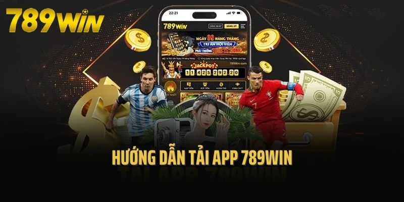 Hướng dẫn tải app 789Win