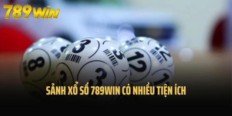 Sảnh xổ số 789Win có nhiều tiện ích